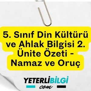 5. Sınıf Din Kültürü ve Ahlak Bilgisi 2. Ünite Özeti - Namaz ve Oruç