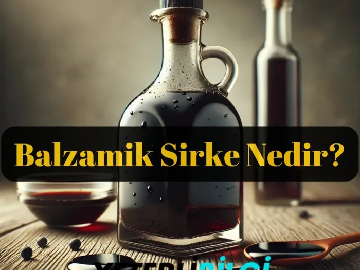 Balzamik Sirke Nedir