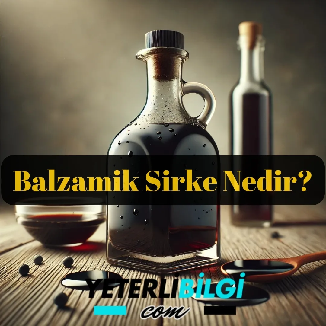 Balzamik Sirke Nedir