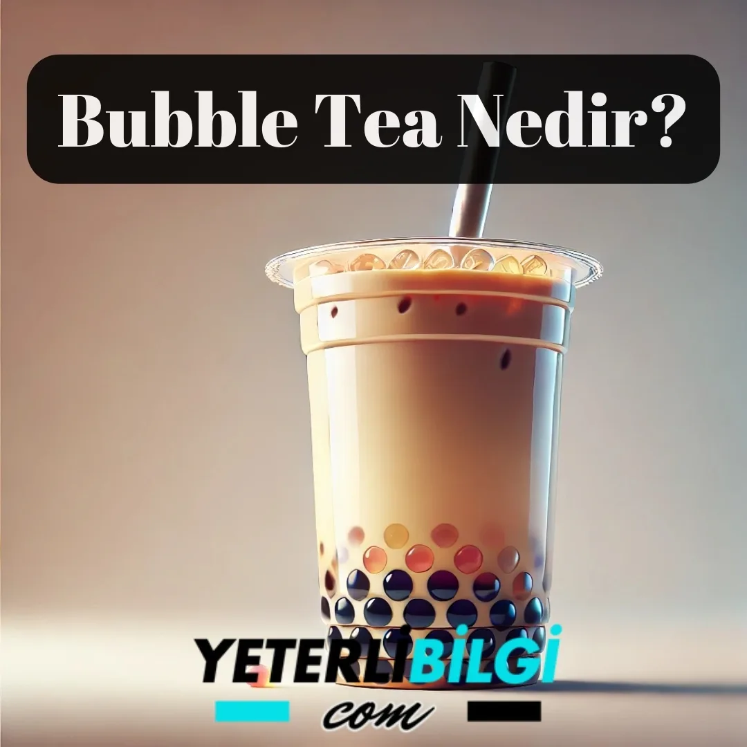 Bubble Tea Nedir Herkesin Konuştuğu Bu İçecek Hakkında Merak Edilenler