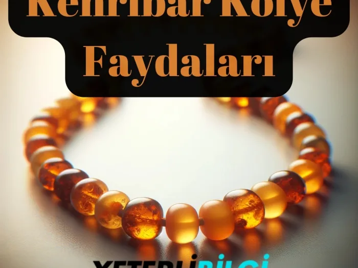 Kehribar Kolye Faydaları Doğal Şifa ve Zarafetin Buluşması