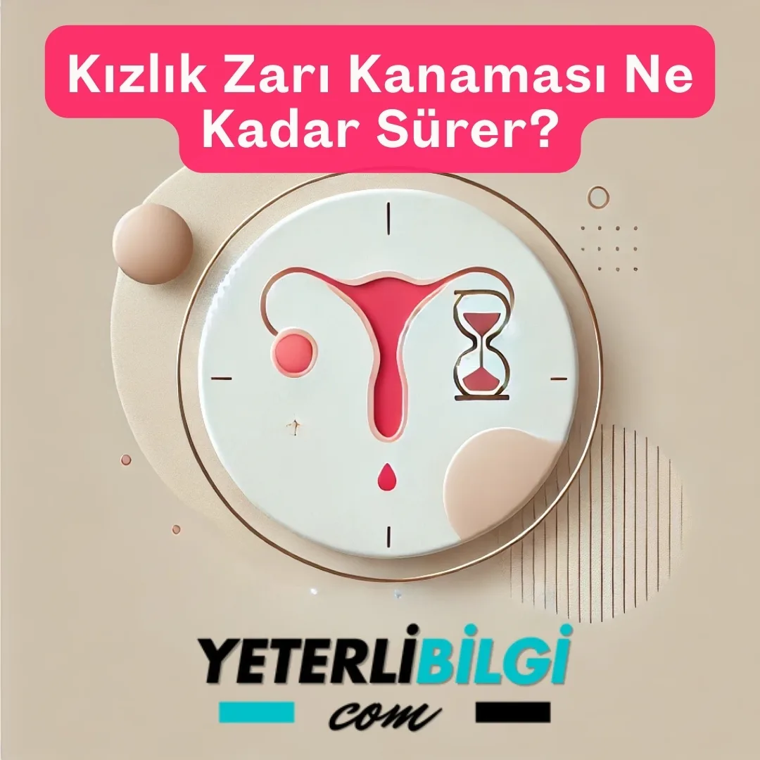 Kızlık Zarı Kanaması Ne Kadar Sürer