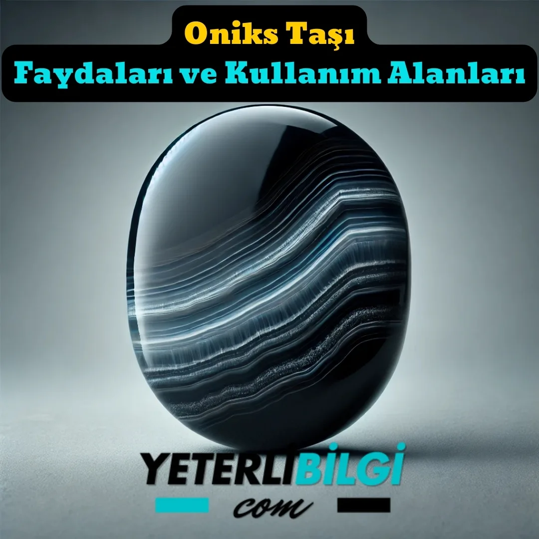 Oniks Taşı Faydaları ve Kullanım Alanları