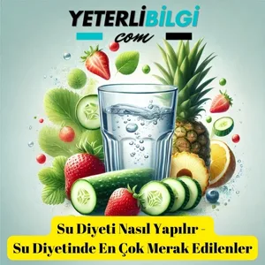 Su Diyeti Nasıl Yapılır - Su Diyetinde En Çok Merak Edilenler