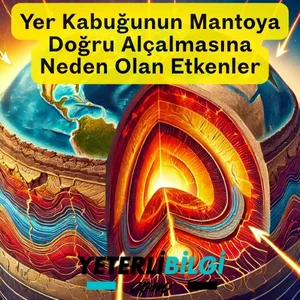 Yer Kabuğunun Mantoya Doğru Alçalmasına Neden Olan Etkenler