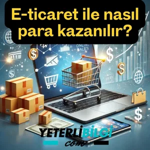 E-ticaret ile nasıl para kazanılır?