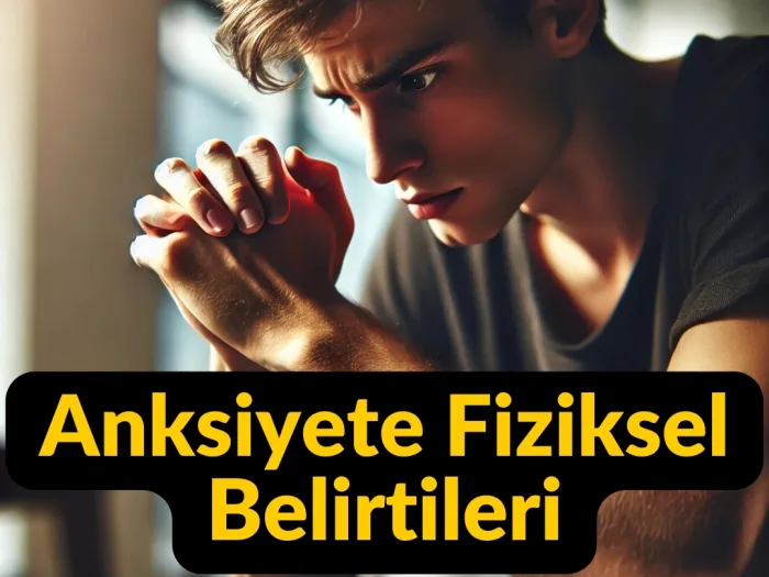 Anksiyete Fiziksel Belirtileri