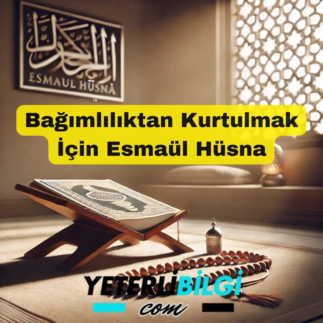 Bağımlılıktan Kurtulmak İçin Esmaül Hüsna