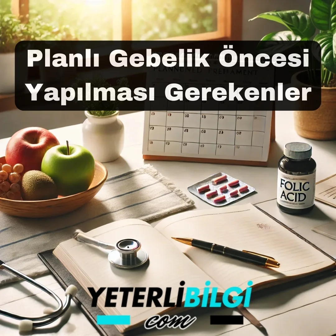 Planlı Gebelik Öncesi Yapılması Gerekenler