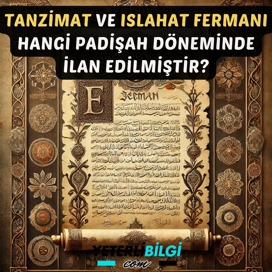 Tanzimat ve Islahat Fermanı Hangi Padişah Döneminde İlan Edilmiştir