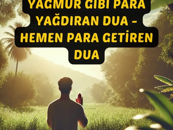 Yağmur Gibi Para Yağdıran Dua - Hemen Para Getiren Dua