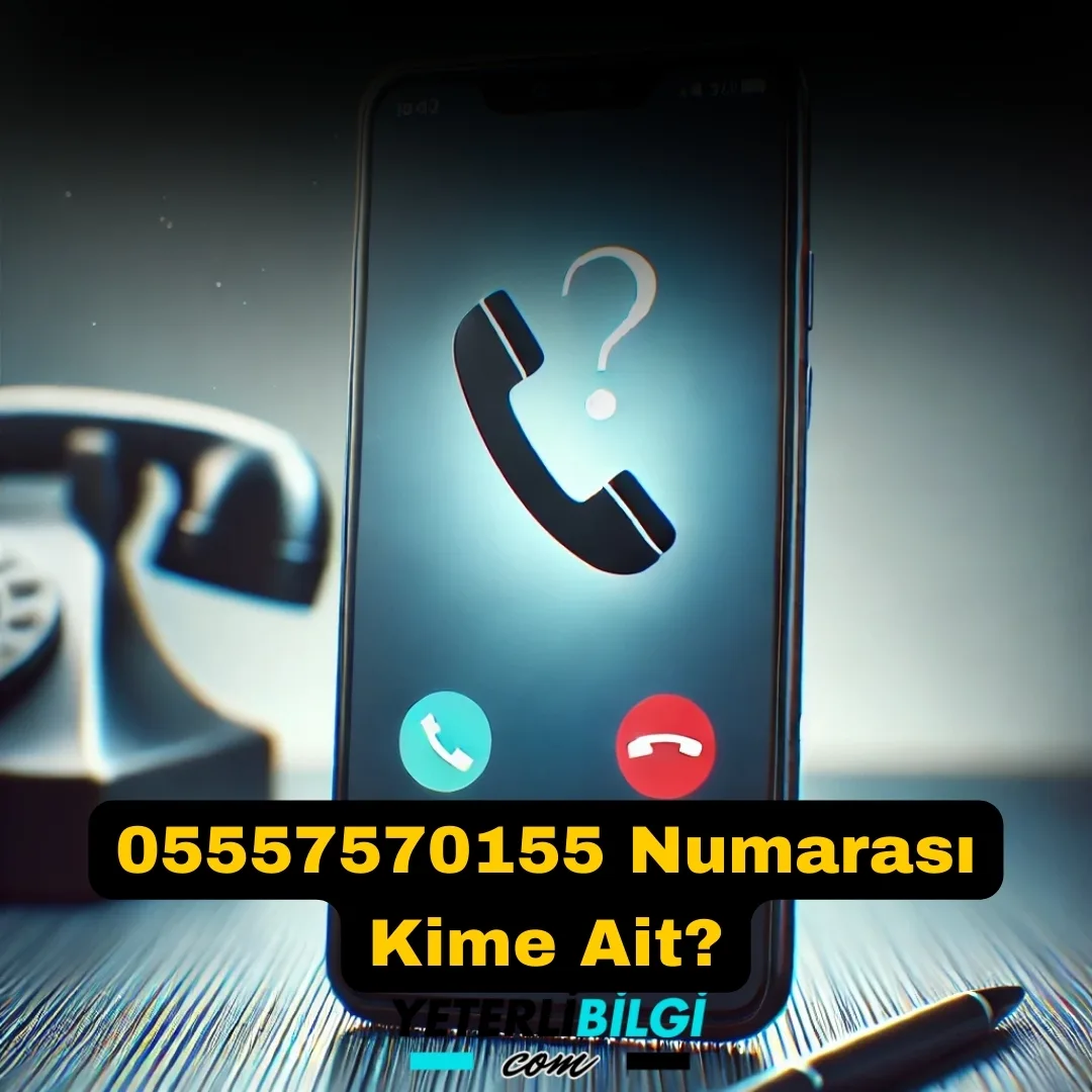 05557570155 Numarası Kime Ait