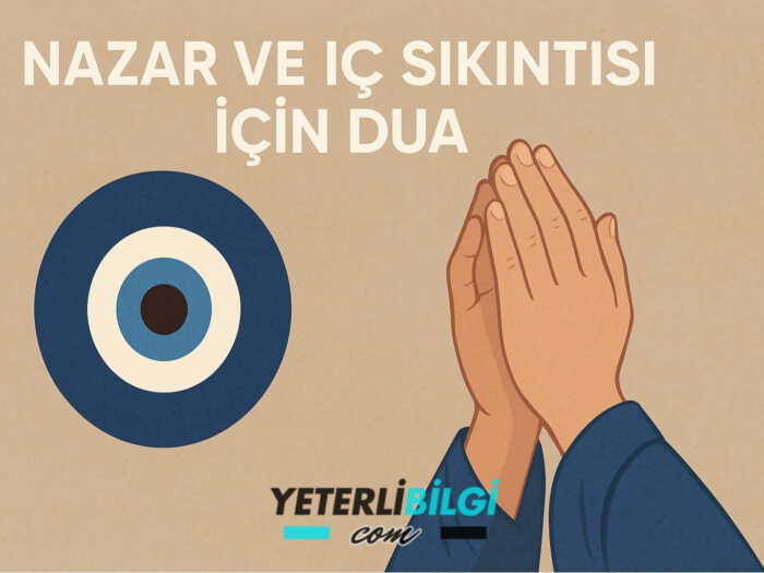 Nazar ve İç Sıkıntısı İçin Dua